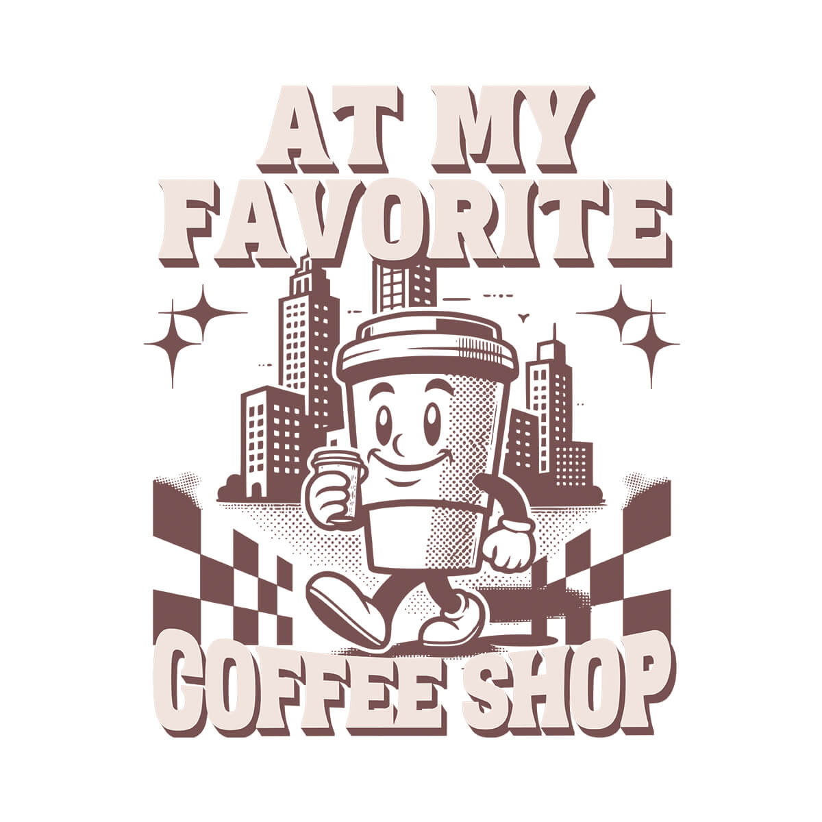 At My Favorite Coffee Shop - DTF Transfer Ready To Press