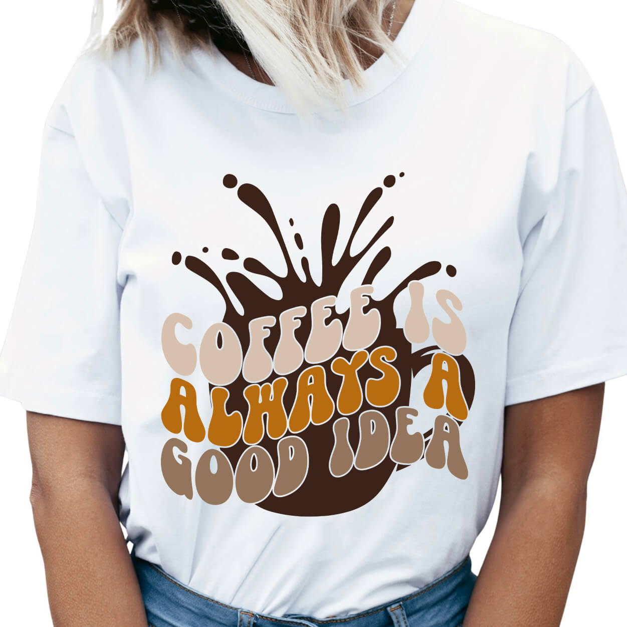 Coffee Is Always A Good Idea-DTF Transfer Ready To Press