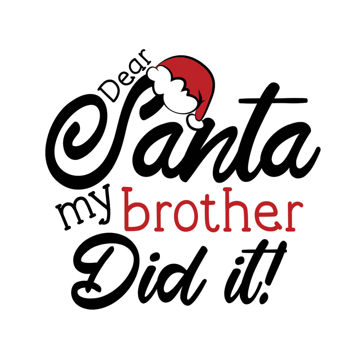 Dear Santa My Brother Did It - DTF Transfer Ready To Press - Kids Size