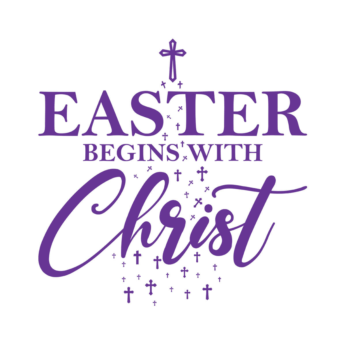 Easter Begins With Christ - DTF Transfer Ready To Press