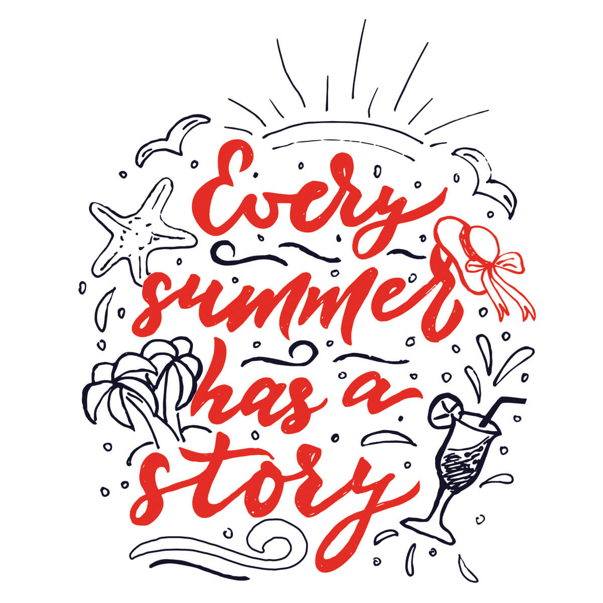 Every Summer Has A Story - DTF Transfer Ready To Press