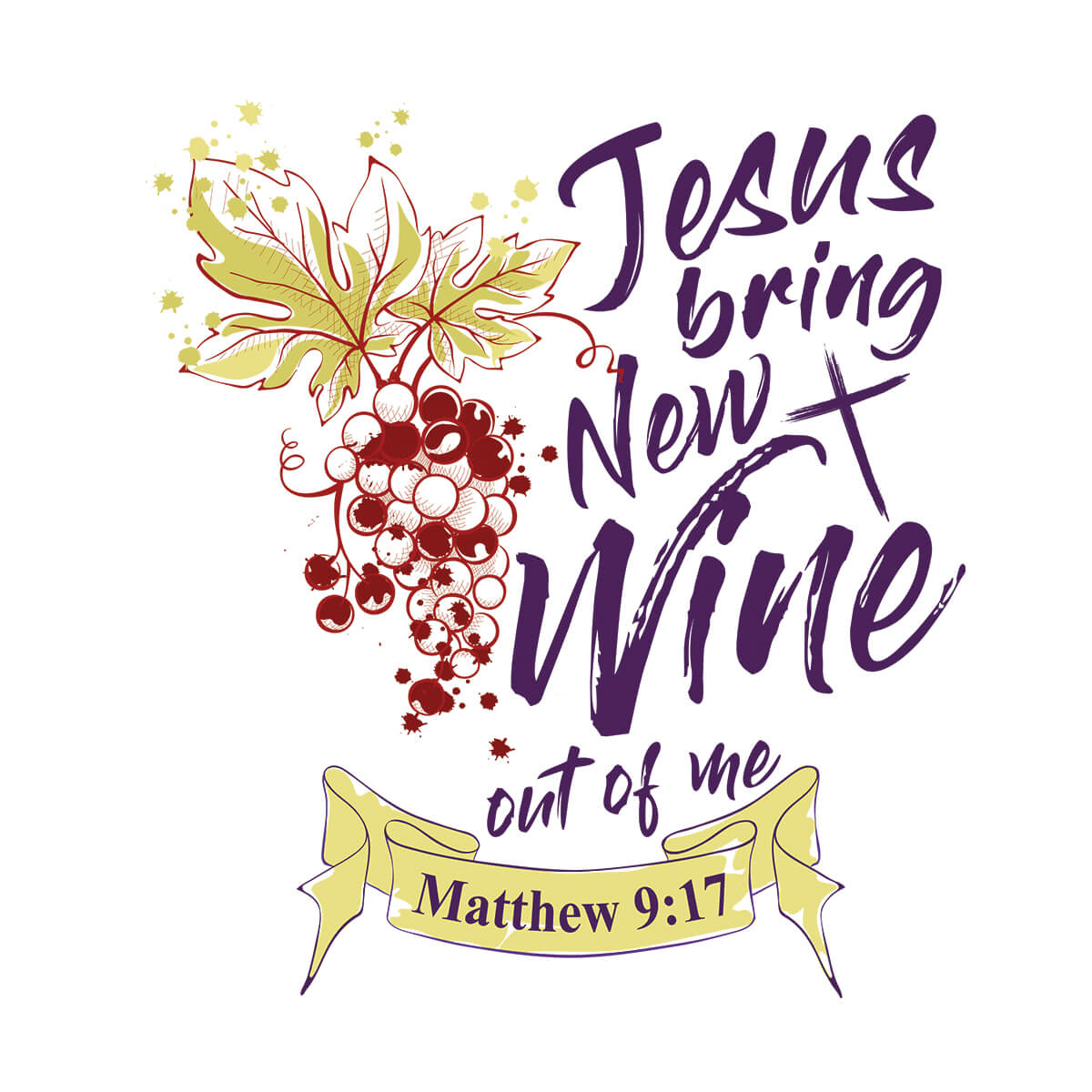Jesus Bring New Wine Out Of Me - DTF Transfer Ready To Press