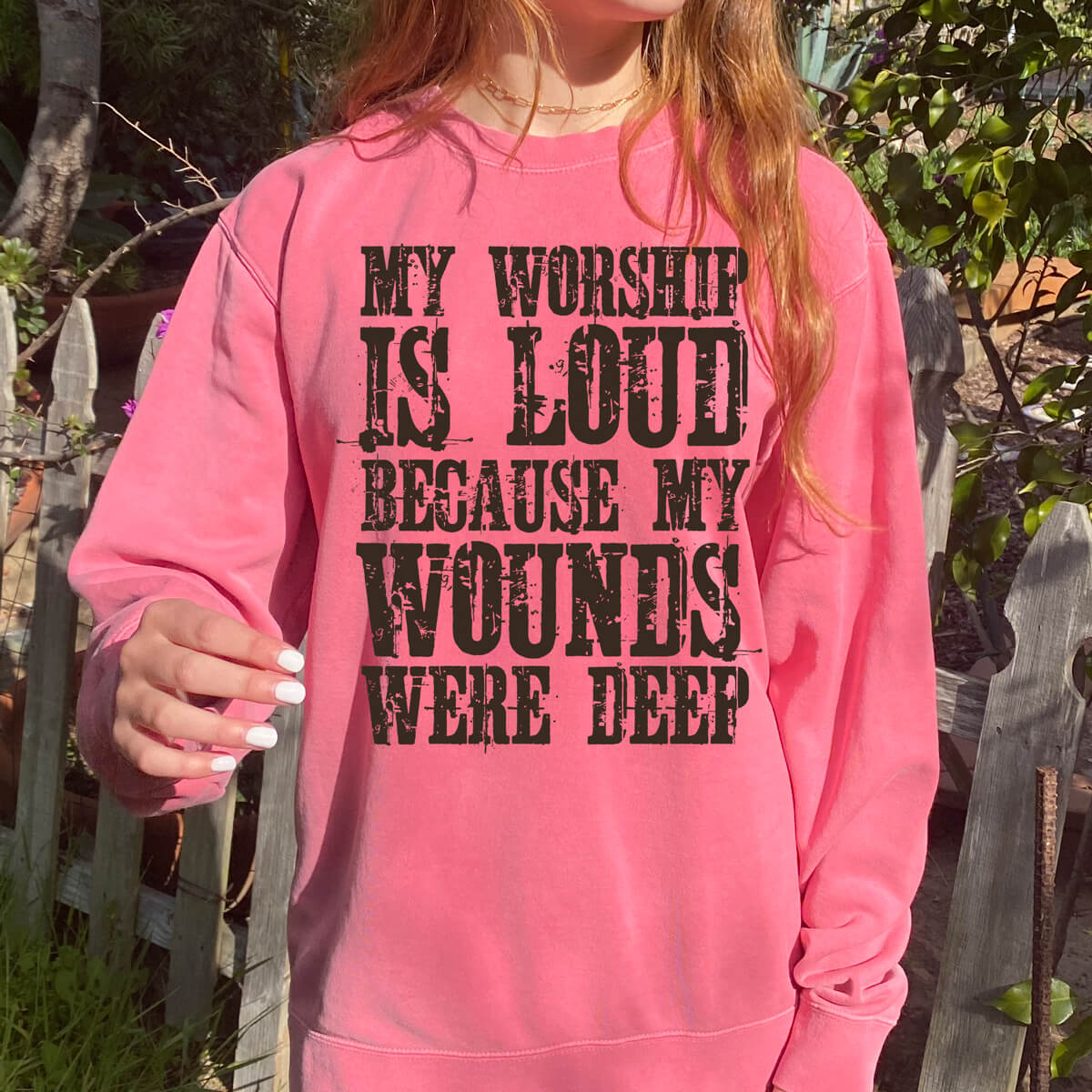 My Worship Is Loud Because My Wounds Were Deep - DTF Transfer Ready To Press