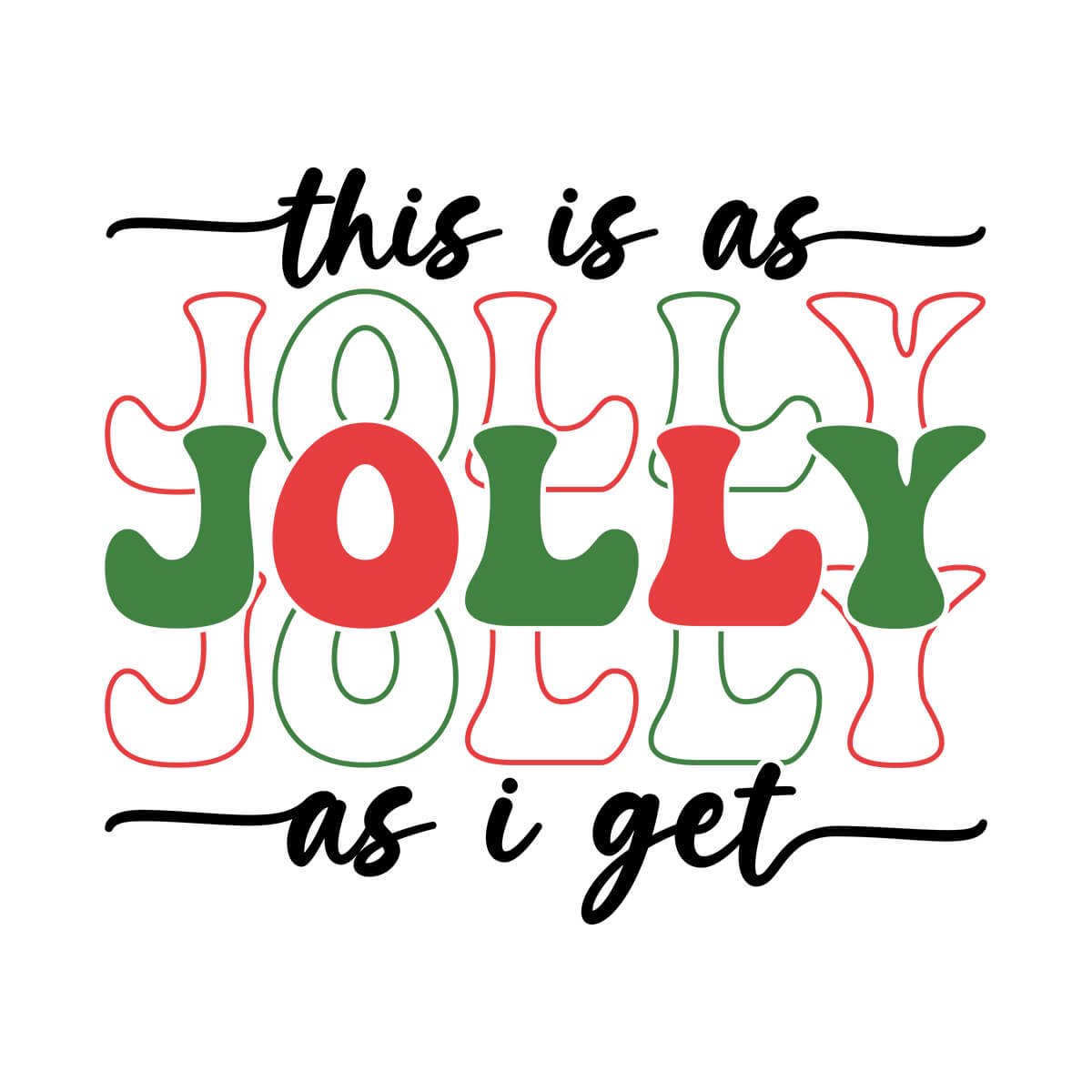 This Is As Jolly As I Get-DTF Transfer Ready To Press