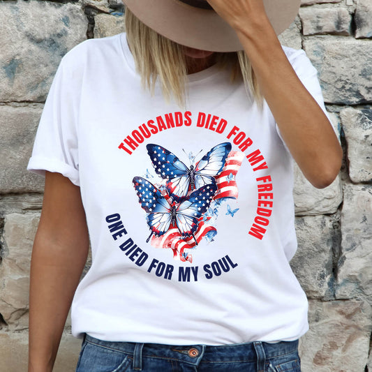 Thousands Died For My Freedom One Died For My Soul Flag Butterflies - DTF Transfer Ready To Press