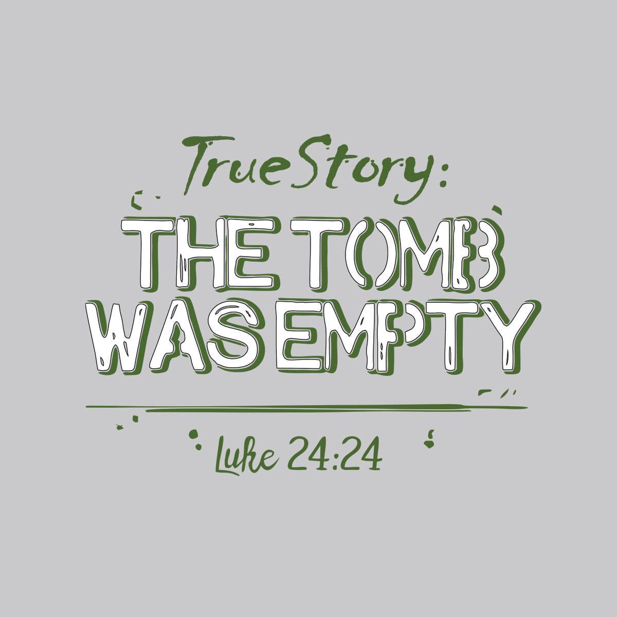 True Story The Tomb Was Empty - DTF Transfer Ready To Press