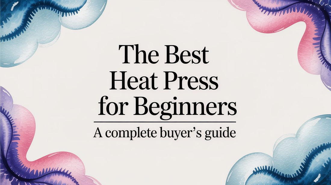 The Best Heat Press for Beginners A Complete Buyer's Guide