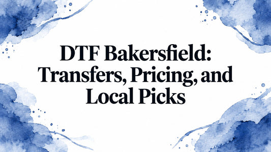 DTF Bakersfield: Transfers, Pricing, and Local Picks
