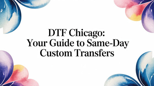 DTF Chicago: Your Guide to Same-Day Custom Transfers