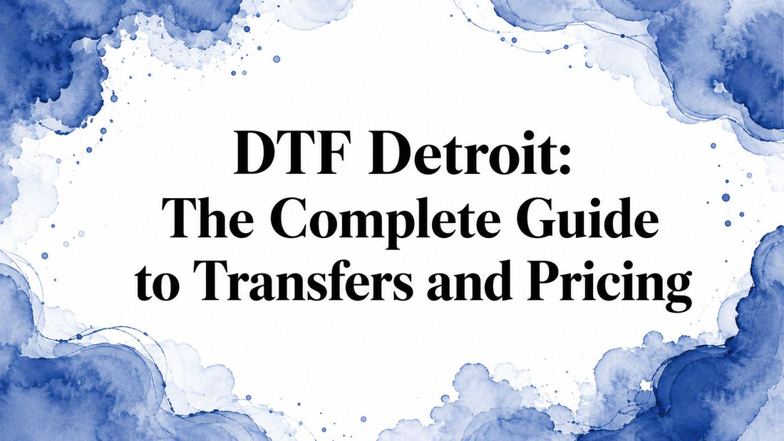 DTF Detroit: The Complete Guide to Transfers and Pricing