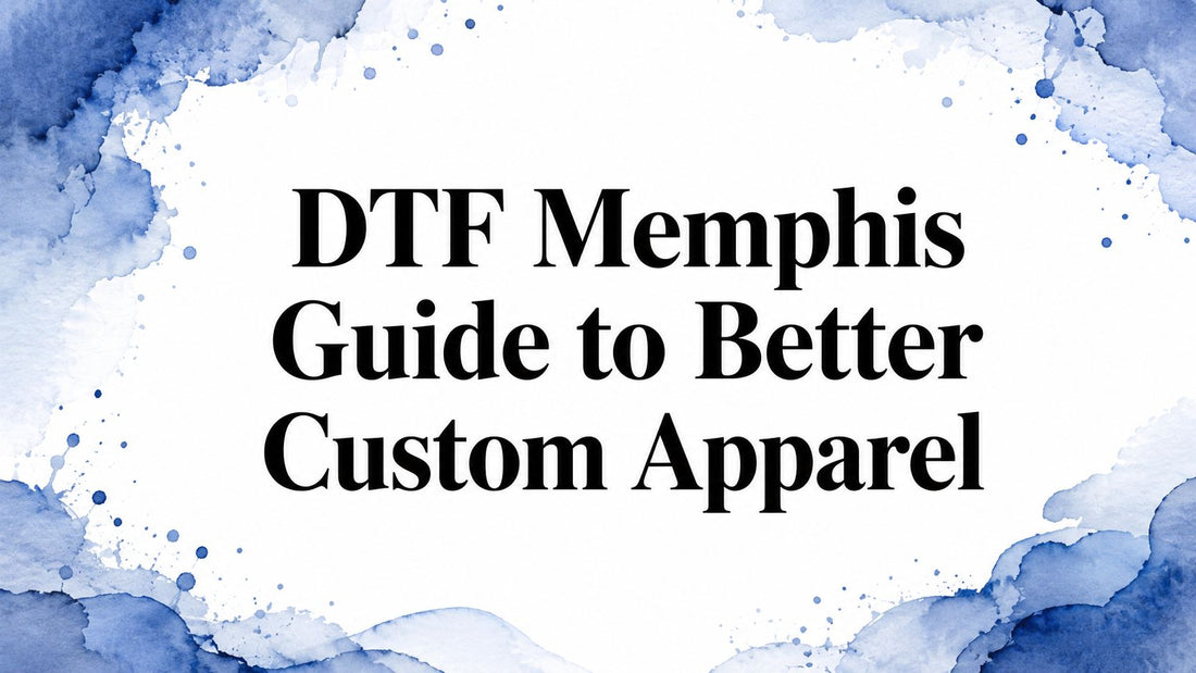 DTF Memphis Guide to Better Custom Apparel