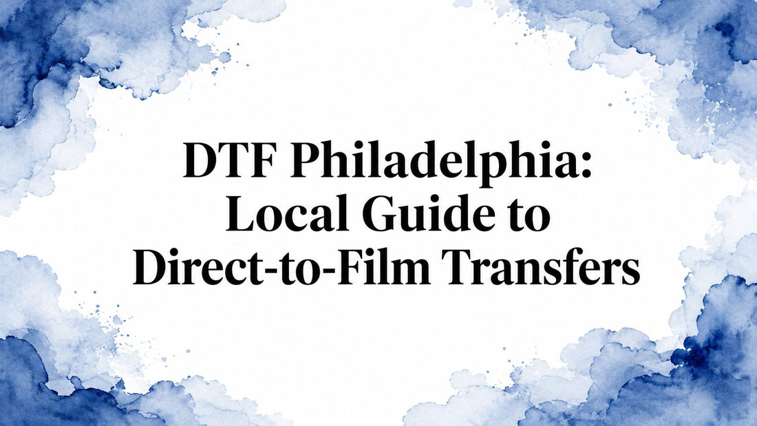 DTF Philadelphia: Local Guide to Direct-to-Film Transfers
