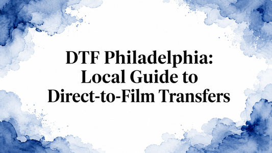 DTF Philadelphia: Local Guide to Direct-to-Film Transfers