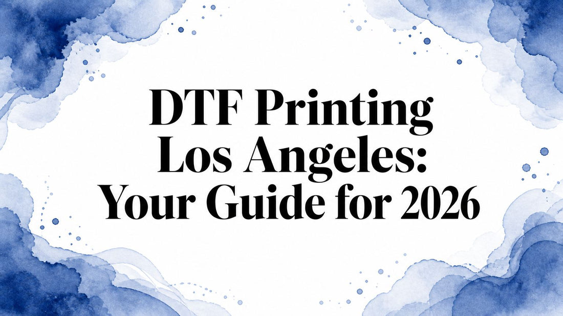DTF Printing Los Angeles: Your Guide for 2026