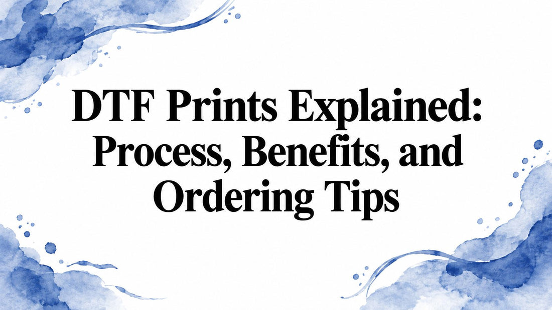 DTF Prints Explained: Process, Benefits, and Ordering Tips