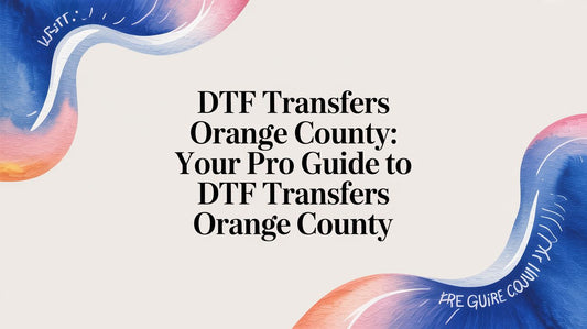 Dtf Transfers Orange County: Your Pro Guide to dtf transfers orange county