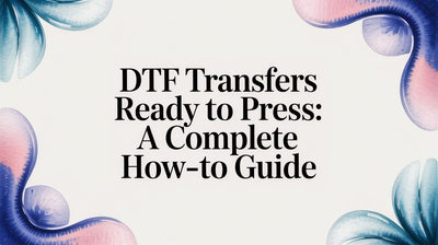 DTF Transfers Ready to Press: A Complete How-To Guide