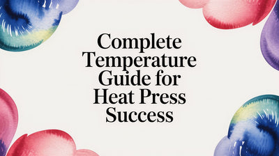 Complete Temperature Guide for Heat Press Success