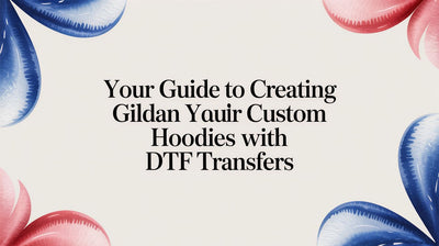 Your Guide to Creating Gildan Custom Hoodies with DTF Transfers