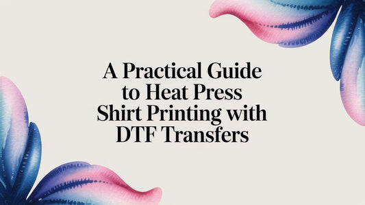 A Practical Guide to Heat Press Shirt Printing with DTF Transfers
