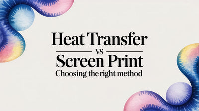 Heat Transfer vs Screen Print Choosing the Right Method
