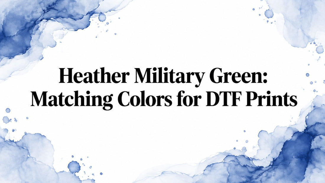 Heather Military Green: Matching Colors for DTF Prints