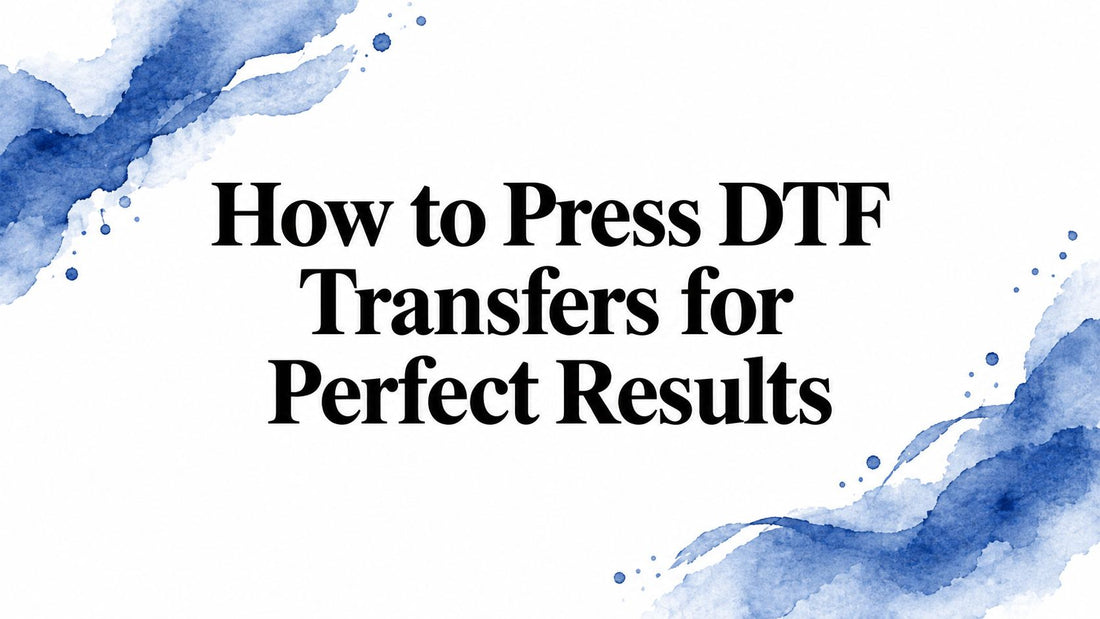 How to Press DTF Transfers for Perfect Results