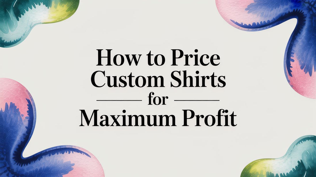How to Price Custom Shirts for Maximum Profit