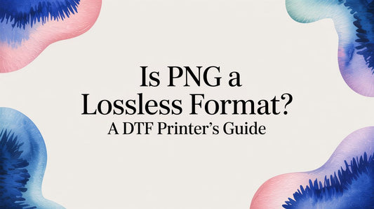Is PNG a Lossless Format? A DTF Printer's Guide