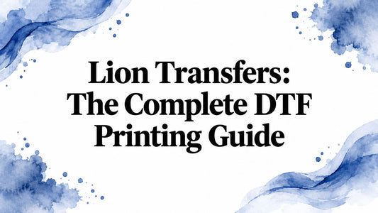 Lion Transfers: The Complete DTF Printing Guide