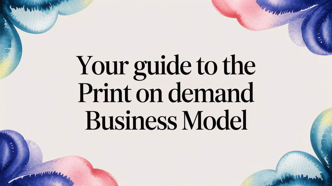 Your Guide to the Print On Demand Business Model