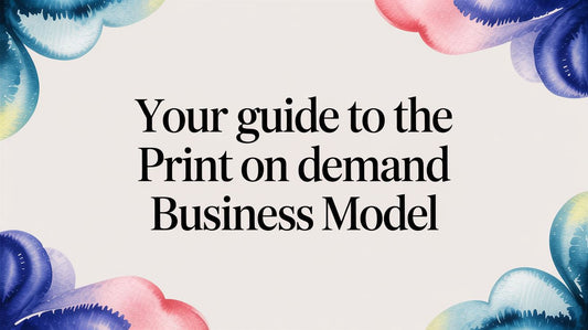 Your Guide to the Print On Demand Business Model