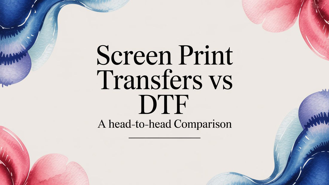 Screen Print Transfers vs DTF A Head-to-Head Comparison