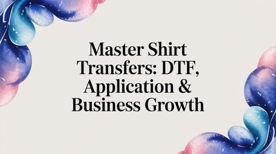 Master Shirt Transfers: DTF, Application & Business Growth