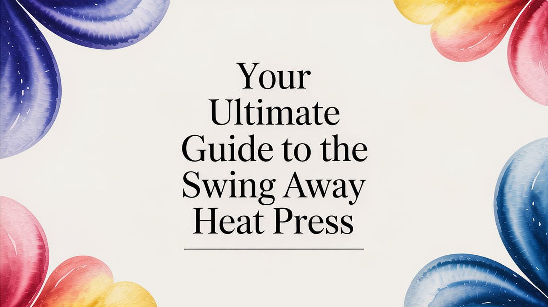 Your Ultimate Guide to the Swing Away Heat Press