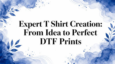 Expert T Shirt Creation: From Idea to Perfect DTF Prints