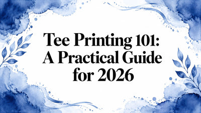 Tee Printing 101: A Practical Guide for 2026
