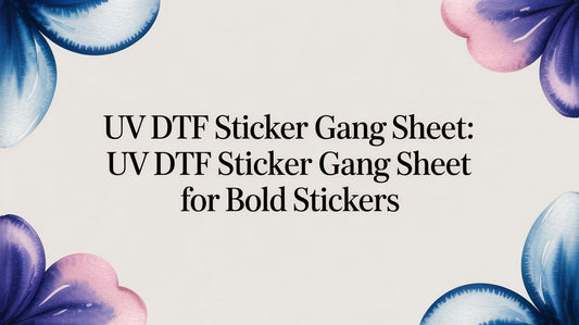 UV DTF Sticker Gang Sheet: UV DTF sticker gang sheet for bold stickers