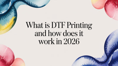 What Is DTF Printing and How Does It Work in 2026