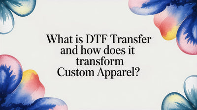 What Is DTF Transfer and How Does It Transform Custom Apparel?
