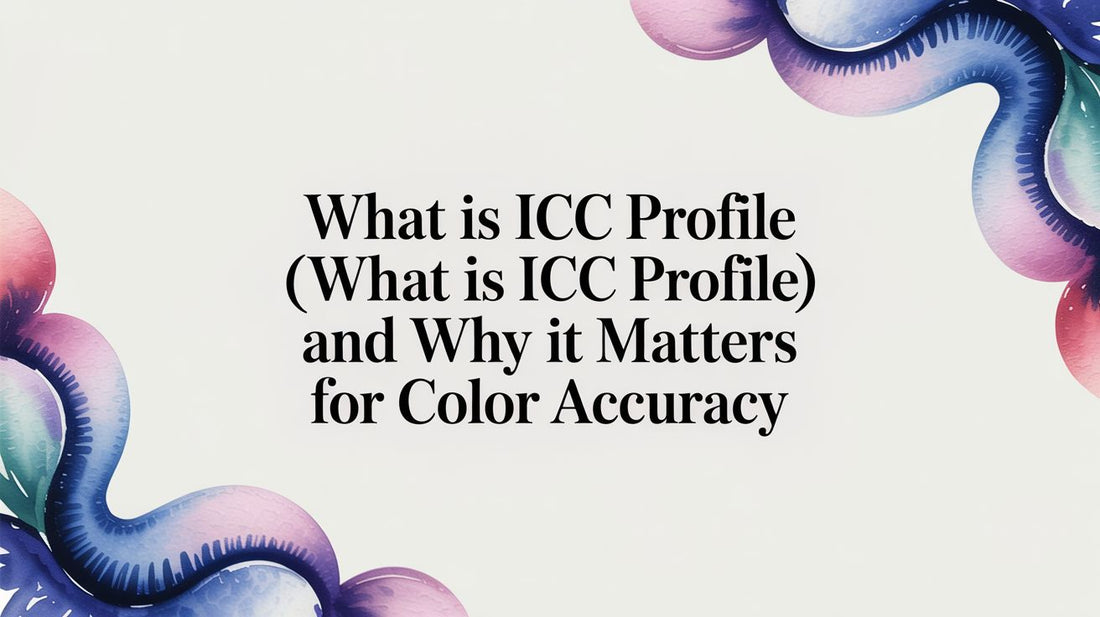 What is an ICC Profile and Why It Matters for Color Accuracy