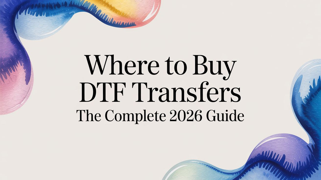 Where to Buy DTF Transfers The Complete 2026 Guide