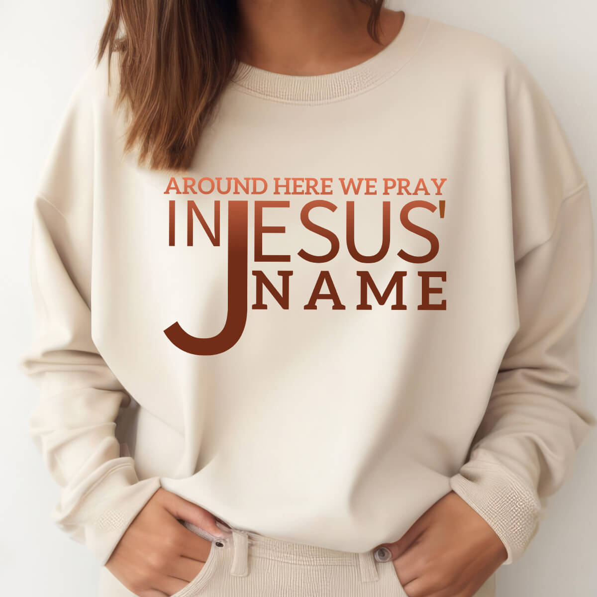 Around Here We Pray In Jesus' Name - DTF Transfer Ready To Press