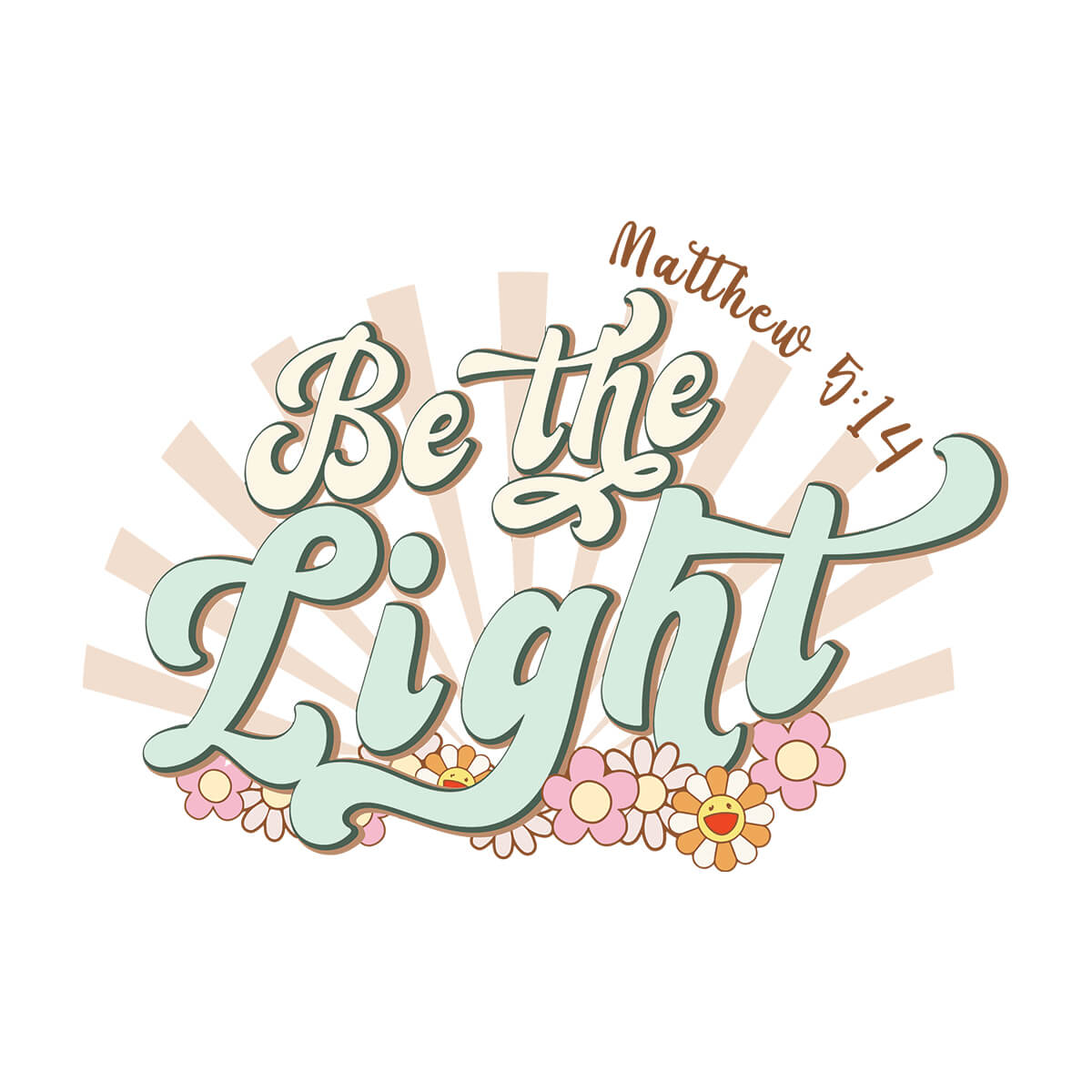 Be The Light - DTF Transfer Ready To Press