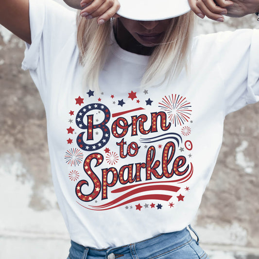 Born To Sparkle - DTF Transfer Ready To Press