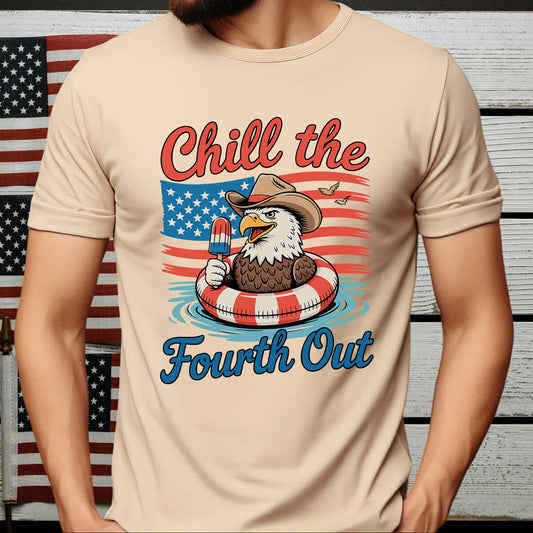 Chill The Fourth Out - DTF Transfer Ready To Press