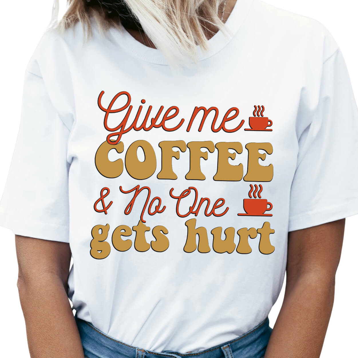 Give Me Coffee And No One Gets Hurt-DTF Transfer Ready To Press