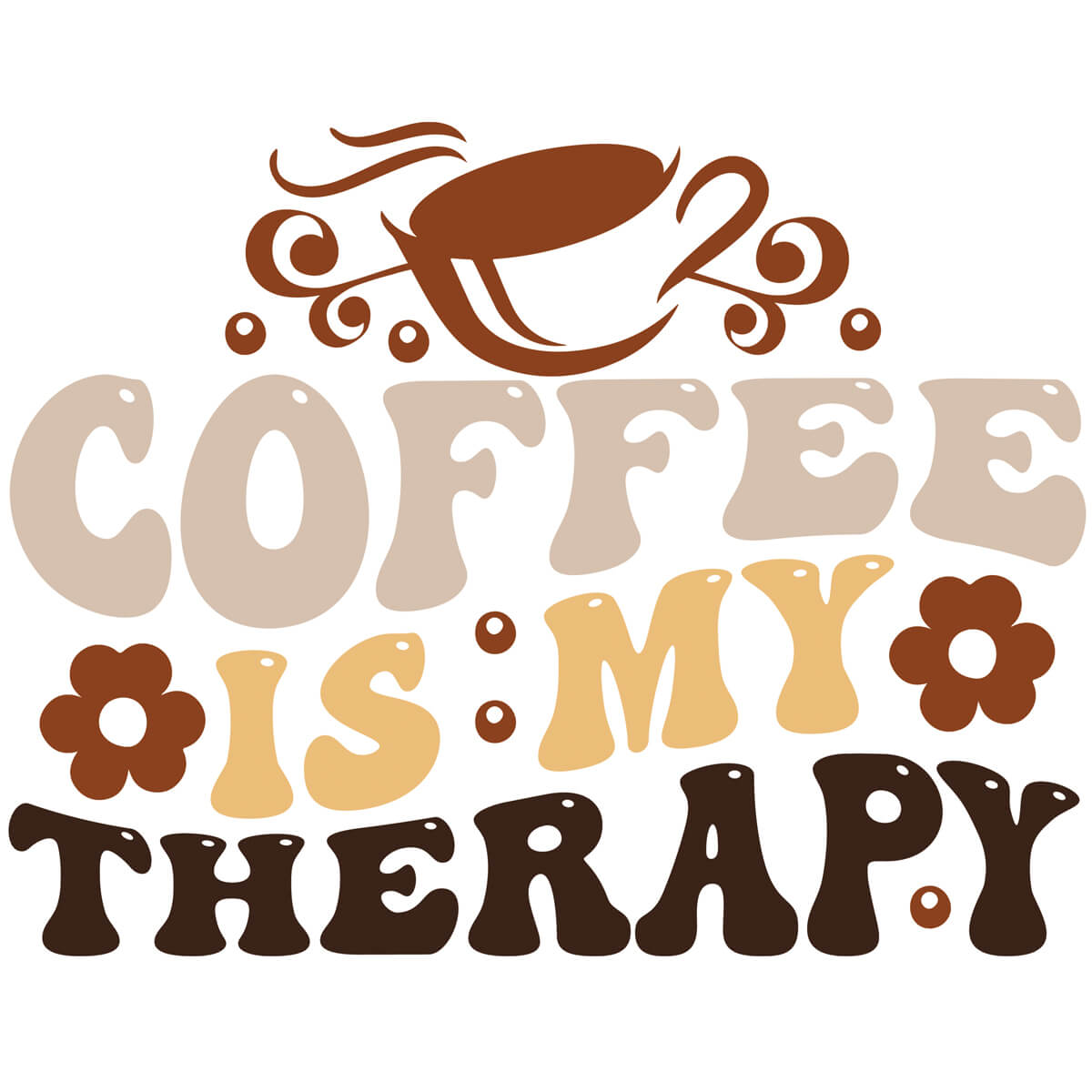 Coffee Is My Therapy - DTF Transfer Ready To Press