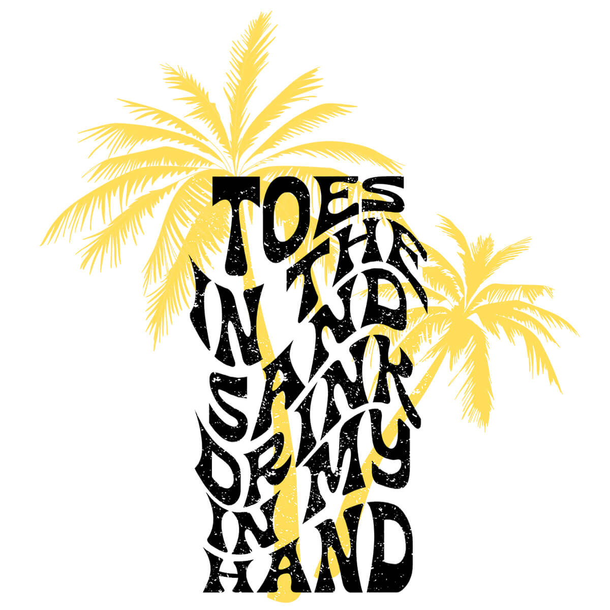 Toes In The Sand Drink In My Hand-DTF Transfer Ready To Press