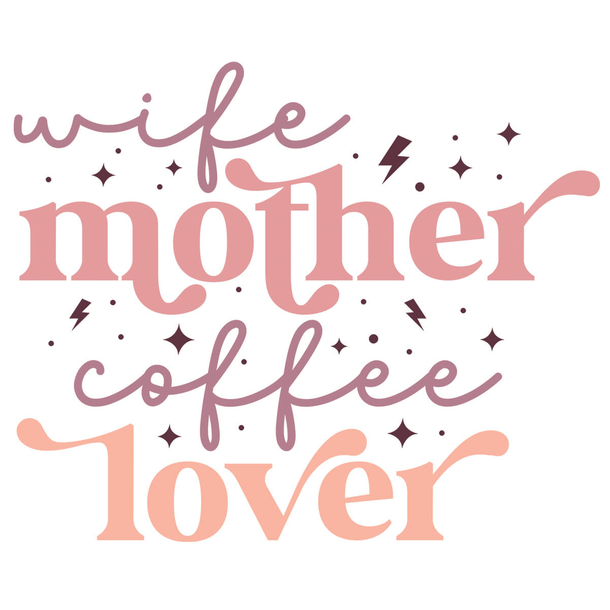 Wife Mother Coffee Lover-DTF Transfer Ready To Press